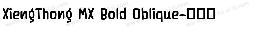 XiengThong MX Bold Oblique字体转换